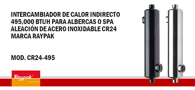 INTERCAMBIADOR DE CALOR INDIRECTO 495,000 BTUH PARA ALBERCAS O SPA DE ACERO  INOXIDABLE RAYPAK MOD. CR24-495 - H2otek
